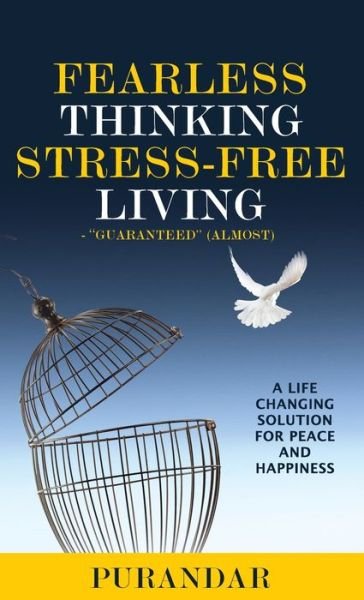 Cover for Purandar a Amin · Fearless Thinking, Stress-Free Living (Hardcover Book) (2018)