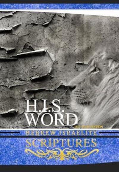 Cover for Jediyah Melek · H.I.S. Word Hebrew Israelite Scriptures (Taschenbuch) (2017)