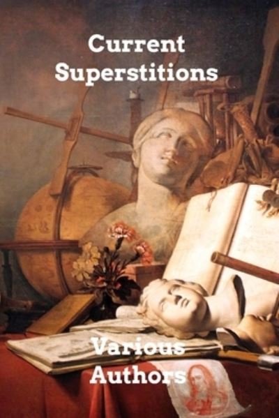 Cover for Various Authors · Current Superstitions (Paperback Bog) (2021)
