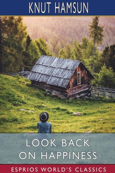 Knut Hamsun · Look Back on Happiness (Esprios Classics) (Paperback Book) (2024)