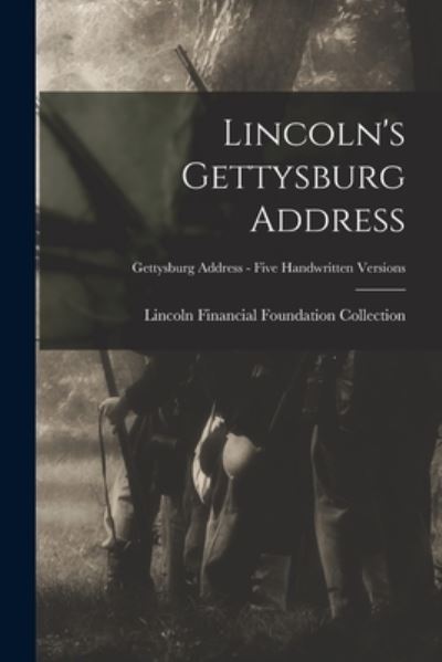 Cover for Lincoln Financial Foundation Collection · Lincoln's Gettysburg Address; Gettysburg Address - Five handwritten versions (Paperback Book) (2021)