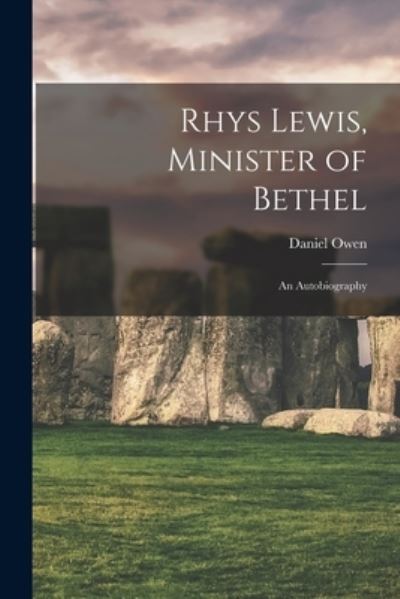 Cover for Daniel 1836-1895 Owen · Rhys Lewis, Minister of Bethel: an Autobiography (Paperback Book) (2021)