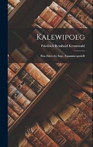 Cover for Friedrich Reinhold Kreutzwald · Kalewipoeg (Book) (2022)
