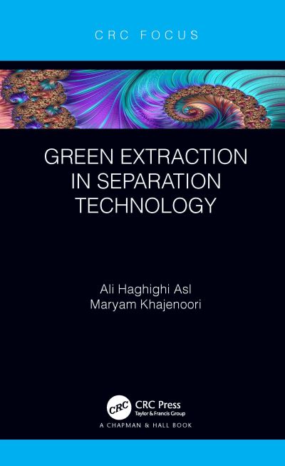 Cover for Ali Haghighi Asl · Green Extraction in Separation Technology (Hardcover Book) (2021)