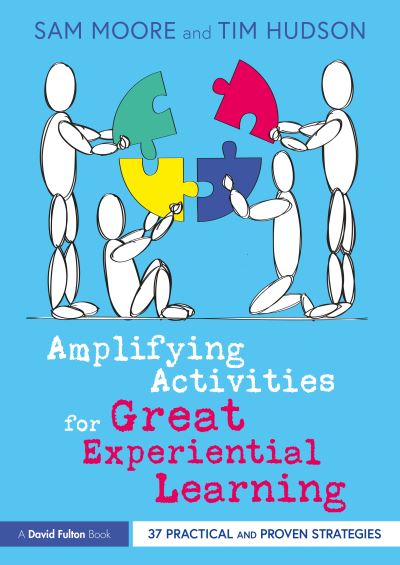 Cover for Sam Moore · Amplifying Activities for Great Experiential Learning: 37 Practical and Proven Strategies (Paperback Book) (2022)