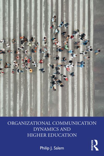 Cover for Salem, Philip J. (Texas State University, USA.) · Organizational Communication Dynamics and Higher Education (Paperback Book) (2023)