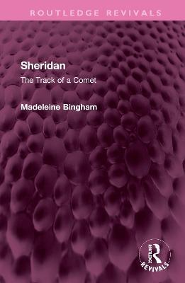 Cover for Madeleine Bingham · Sheridan: The Track of a Comet - Routledge Revivals (Hardcover Book) (2023)