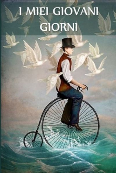I Miei Giovani Giorni - Anonymous - Books - Lilium Press - 9781034647409 - March 21, 2021