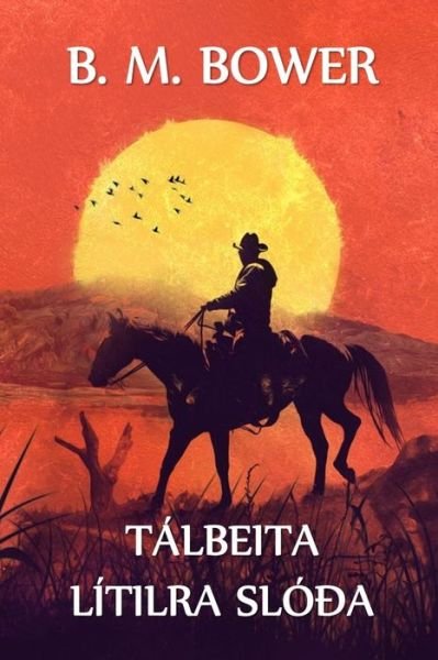 Cover for B M Bower · Talbeita Daufra Sloda (Pocketbok) (2021)