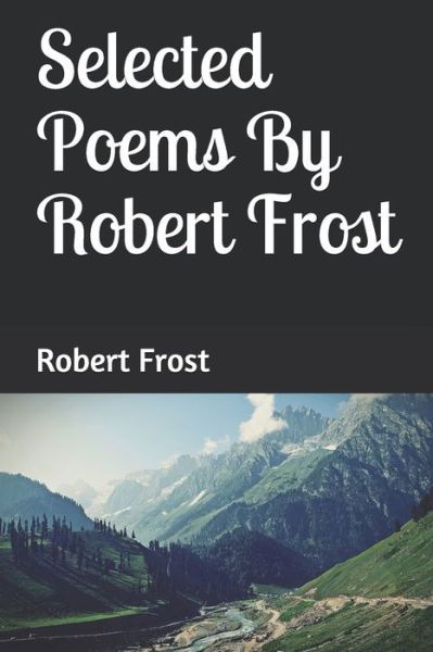 Cover for Robert Frost · Selected Poems By Robert Frost (Paperback Book) (2019)