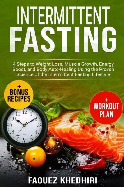 Intermittent Fasting - Faouez Khedhiri - Books - Independently Published - 9781091923409 - March 30, 2019