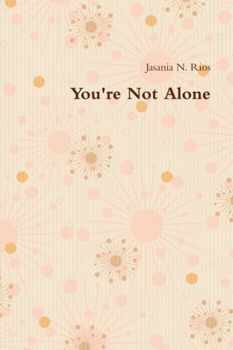 Cover for Jasania Rios · You're Not Alone (Pocketbok) (2012)
