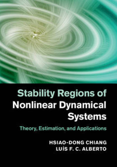 Cover for Chiang, Hsiao-Dong (Cornell University, New York) · Stability Regions of Nonlinear Dynamical Systems: Theory, Estimation, and Applications (Hardcover Book) (2015)