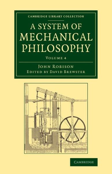 Cover for John Robison · A System of Mechanical Philosophy - Cambridge Library Collection - Technology (Paperback Bog) (2014)