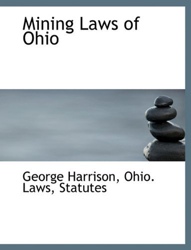 Cover for George Harrison · Mining Laws of Ohio (Hardcover Book) (2009)