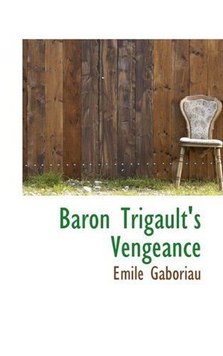 Cover for Emile Gaboriau · Baron Trigault's Vengeance (Hardcover Book) (2009)