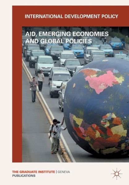 Cover for Graduate Institute of International and Development Studies · International Development Policy: Aid, Emerging Economies and Global Policies - International Development Policy (Pocketbok) (2012)