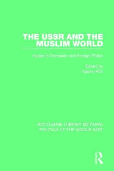 Cover for Yaacov Ro'i · The USSR and the Muslim World: Issues in Domestic and Foreign Policy - Routledge Library Editions: Politics of the Middle East (Hardcover bog) (2015)