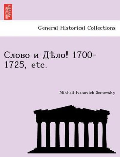 Cover for Mikhail Ivanovich Semevsky · ! 1700-1725, Etc. (Paperback Book) (2011)