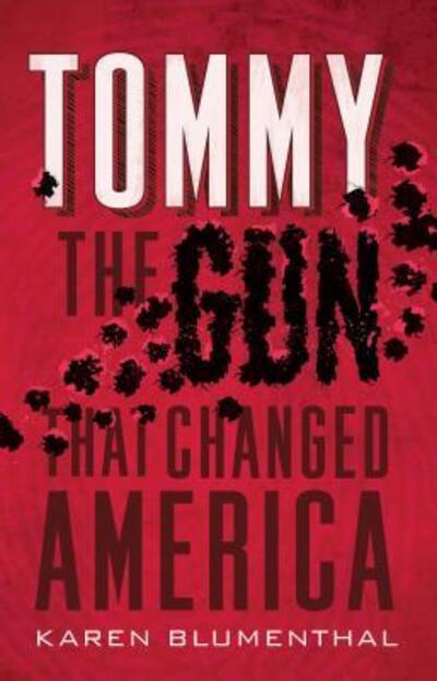 Cover for Karen Blumenthal · Tommy The Gun That Changed America (Paperback Book) (2017)