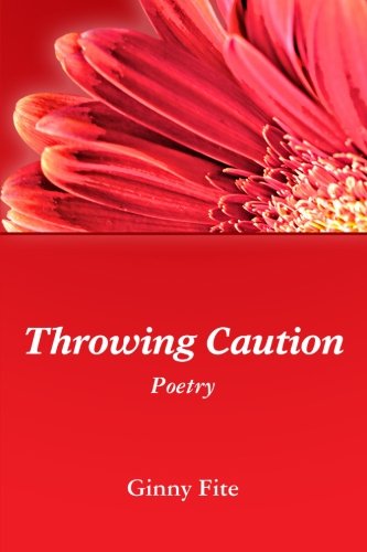 Cover for Ginny Fite · Throwing Caution (Pocketbok) (2013)