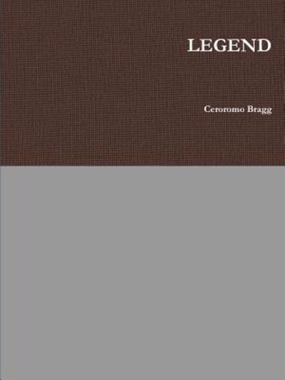 Cover for Ceroromo Bragg · Legend (Paperback Book) (2015)