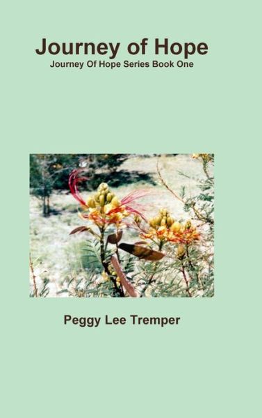 Cover for Peggy Lee Tremper · Journey of Hope (Hardcover Book) (2016)