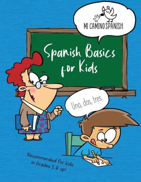 Spanish Basics for Kids, Book 1 - Mi Camino Spanish (TM) - Böcker - Lulu Press - 9781365831409 - 15 mars 2017