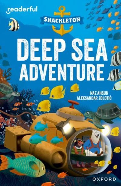 Cover for Naz Ahsun · Readerful Independent Library: Oxford Reading Level 10: Shackleton · Deep Sea Adventure - Readerful Independent Library (Paperback Book) (2024)