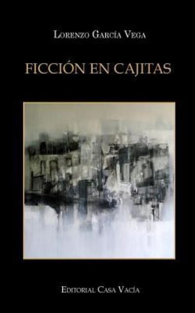 Ficción en cajitas - Lorenzo García Vega - Books - Blurb - 9781389196409 - August 28, 2024