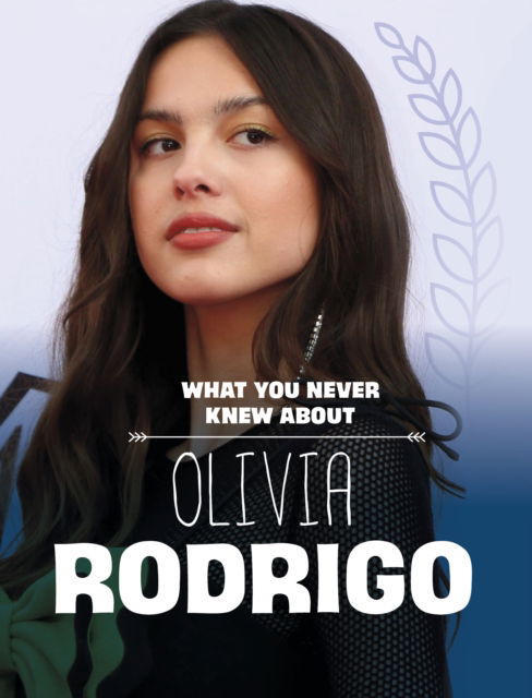 Cover for Nafeesah Allen · What You Never Knew About Olivia Rodrigo - Behind the Scenes Biographies (Paperback Book) (2025)