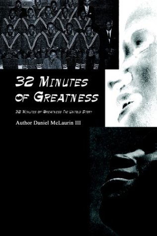 Cover for Daniel III Mclaurin · 32 Minutes of Greatness: 32 Minutes of Greatness the Untold Story (Paperback Book) (2003)