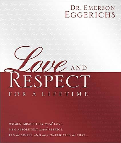 Emerson Eggerichs · Love and Respect for a Lifetime: Gift Book: Women Absolutely Need Love. men Absolutely Need Respect. Its As Simple and As Complicated As That... (Hardcover Book) (2010)