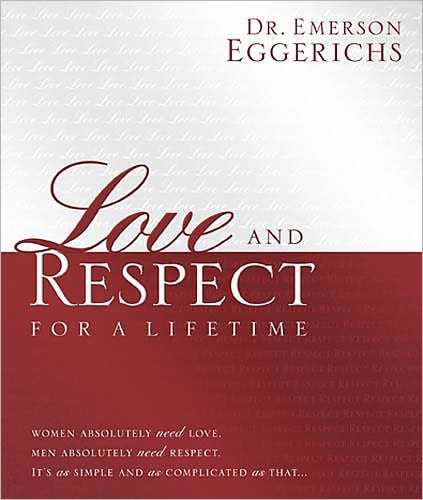 Cover for Emerson Eggerichs · Love and Respect for a Lifetime: Gift Book: Women Absolutely Need Love. men Absolutely Need Respect. Its As Simple and As Complicated As That... (Hardcover Book) (2010)