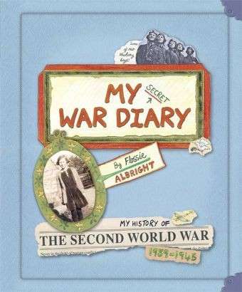 Cover for Marcia Williams · My Secret War Diary, by Flossie Albright (Hardcover Book) (2008)