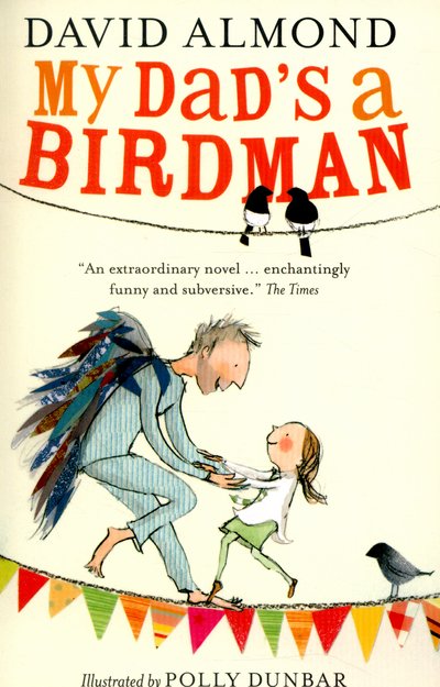 Cover for David Almond · My Dad's a Birdman (Paperback Bog) (2015)