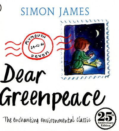 Dear Greenpeace - Simon James - Bøker - Walker Books Ltd - 9781406367409 - 3. mars 2016