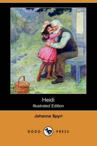 Heidi (Illustrated Edition) (Dodo Press) - Johanna Spyri - Kirjat - Dodo Press - 9781406578409 - perjantai 2. marraskuuta 2007
