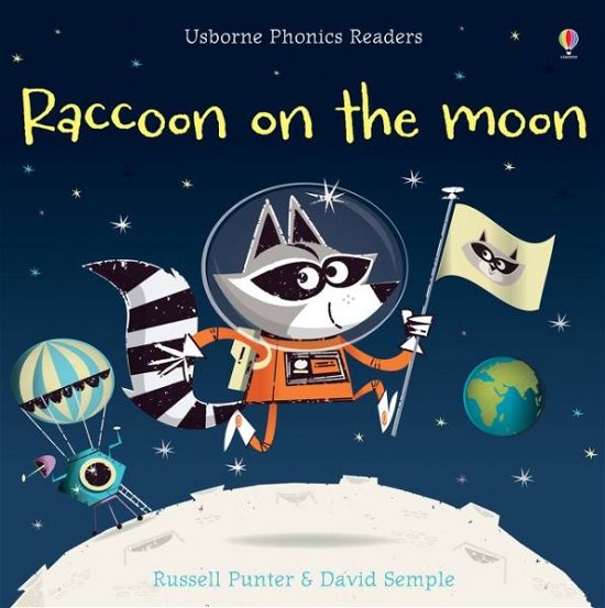 Raccoon on the Moon - Phonics Readers - Russell Punter - Books - Usborne Publishing Ltd - 9781409580409 - June 1, 2015