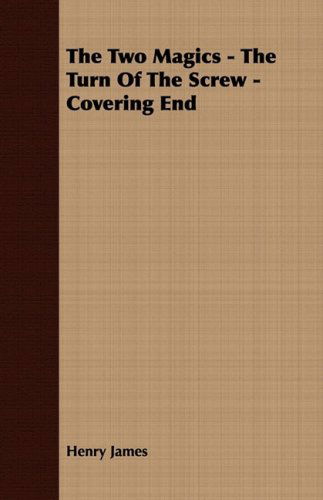 The Two Magics - the Turn of the Screw - Covering End - Henry Jr. James - Books - West Press - 9781409788409 - July 1, 2008
