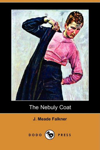 Cover for J. Meade Falkner · The Nebuly Coat (Dodo Press) (Paperback Book) (2009)