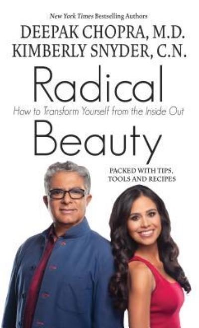 Cover for Deepak Chopra · Radical beauty how to transform yourself from the inside out (Book) [Large print edition. edition] (2017)