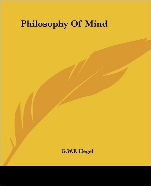Philosophy of Mind - G.w.f. Hegel - Books - Kessinger Publishing, LLC - 9781419141409 - June 17, 2004