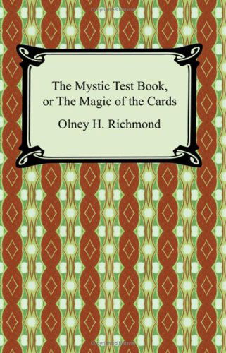 Cover for Olney H. Richmond · The Mystic Test Book, or the Magic of the Cards (Pocketbok) (2007)