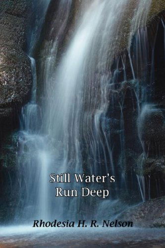 Cover for Rhodesia Nelson · Still Water's Run Deep (Paperback Book) (2008)