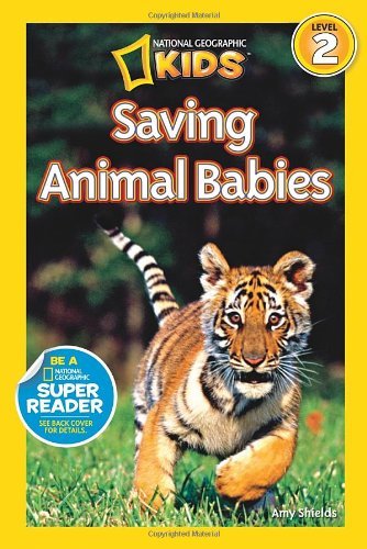 Cover for Amy Shields · National Geographic Kids Readers: Saving Animal Babies - National Geographic Kids Readers: Level 2 (Pocketbok) (2013)