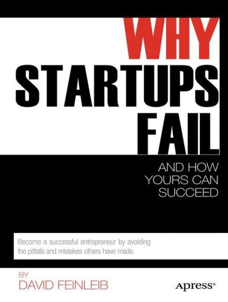 Cover for David Feinleib · Why Startups Fail: And How Yours Can Succeed (Paperback Book) [1st edition] (2011)