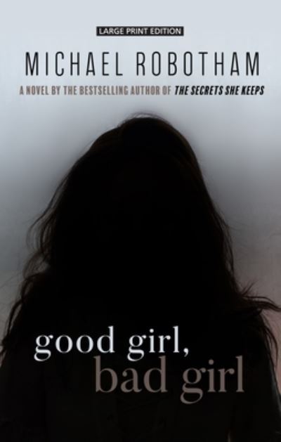 Cover for Michael Robotham · Good Girl, Bad Girl (Hardcover Book) (2019)