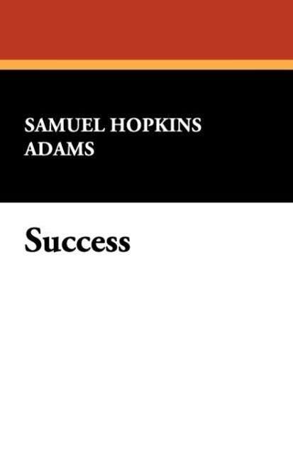 Cover for Samuel Hopkins Adams · Success (Paperback Book) (2008)