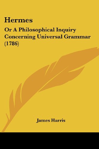 Cover for James Harris · Hermes: or a Philosophical Inquiry Concerning Universal Grammar (1786) (Paperback Book) (2008)